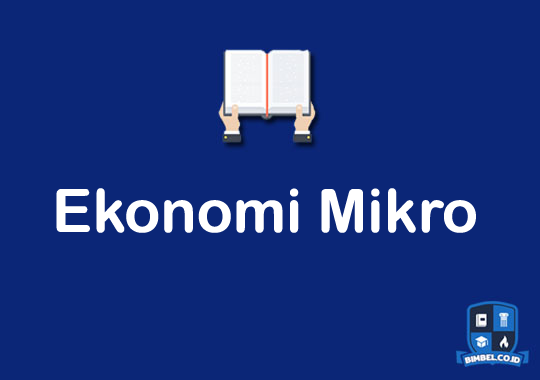 Pengertian Ekonomi Mikro, Tujuan, Jenis & Contoh 2023