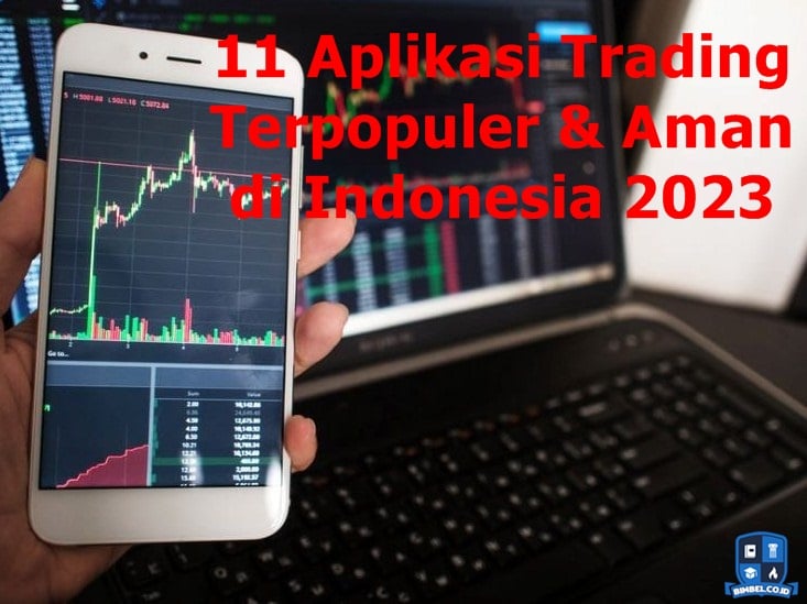 11 Aplikasi Trading Terpopuler & Aman di Indonesia 2023