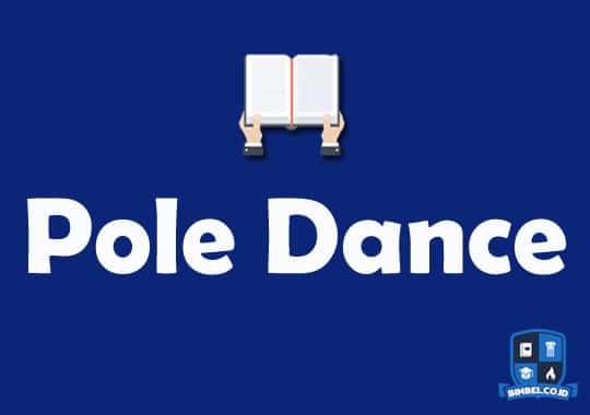 Pengertian Pole Dance, Manfaat, Teknik Dasar & Perlengkapan